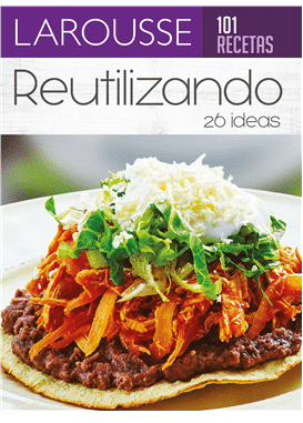 101 Recetas. Reutilizando 26 ideas