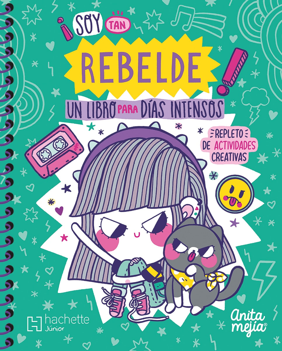 ¡Soy tan rebelde! Un libro para días intensos - Anita Mejía