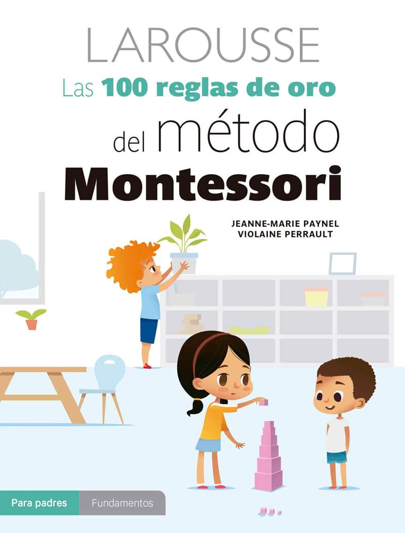 Las 100 reglas de oro del método Montessori